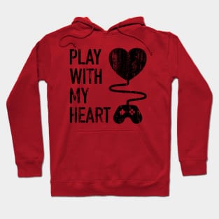 Play With My Heart - 4 Hoodie